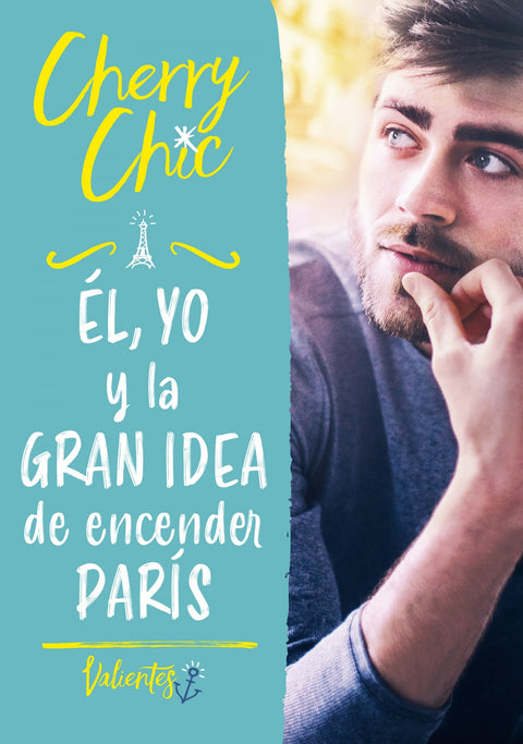  Él, yo y la gran idea de encender París (Valientes) 