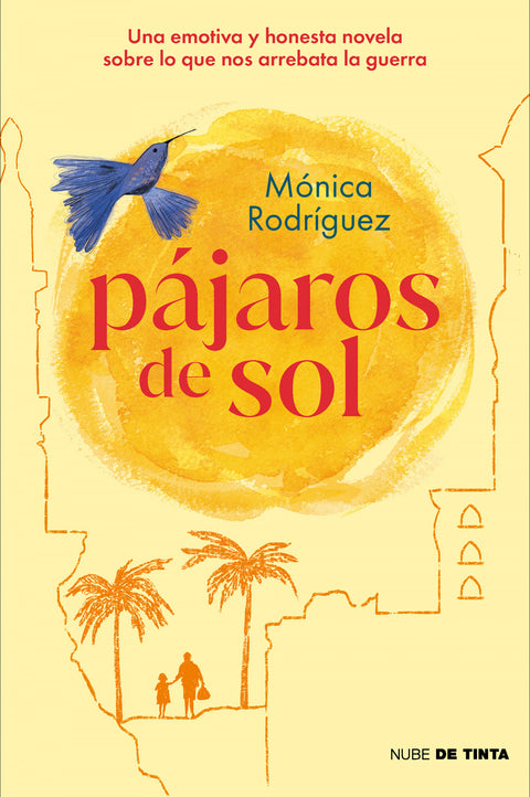  Pájaros de sol. Una emotiva y honesta novela sobre lo que nos arrebata la guerra 