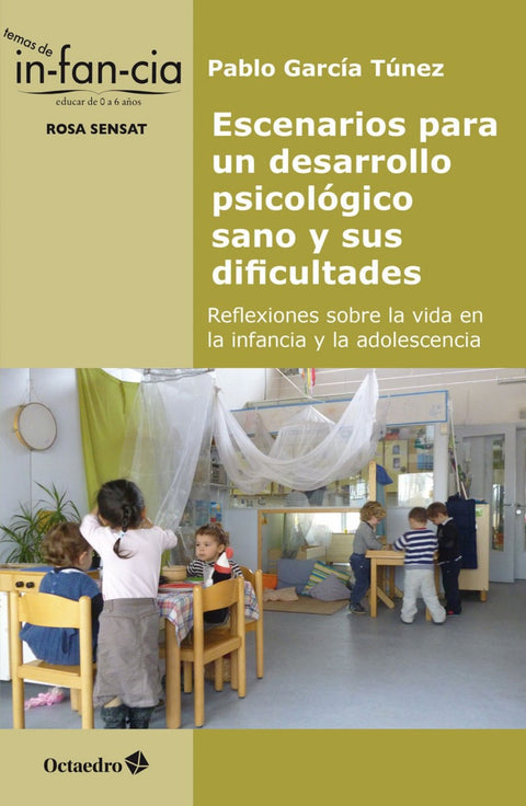  Escenarios para un desarrollo psicológico sano y sus dificultades 