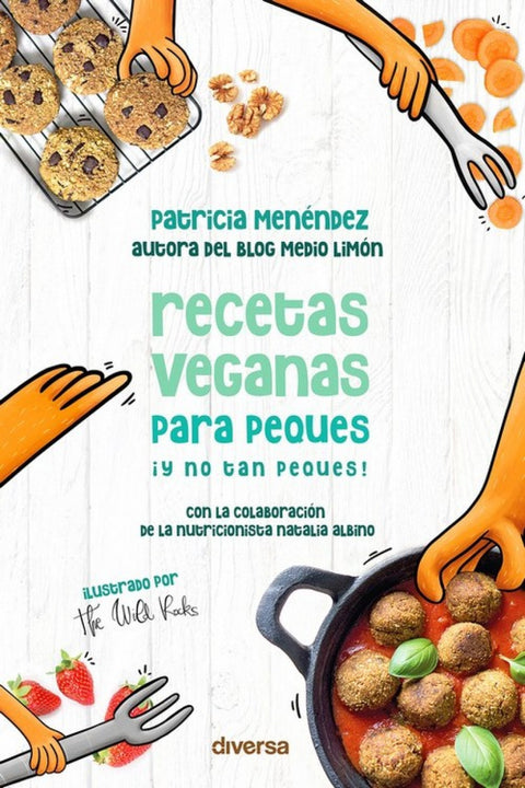  RECETAS VEGANAS PARA PEQUES ¡Y NO TAN PEQUES! 