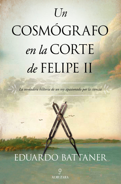  Un cosmógrafo en la corte de Felipe II 