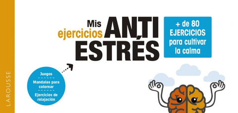  Mis ejercicios antiestrés. + de 80 ejercicios para cultivar la calma 