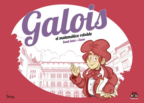 Galois, el matemático rebelde 