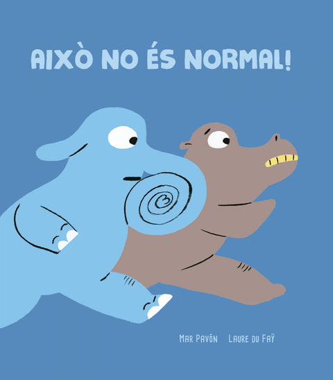  AIXÒ NO ÉS NORMAL! 