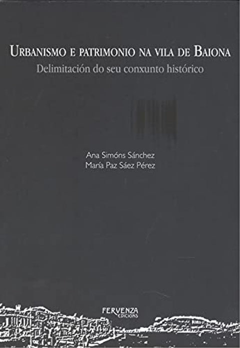  Urbanismo e patrimonio na vila de Baiona 