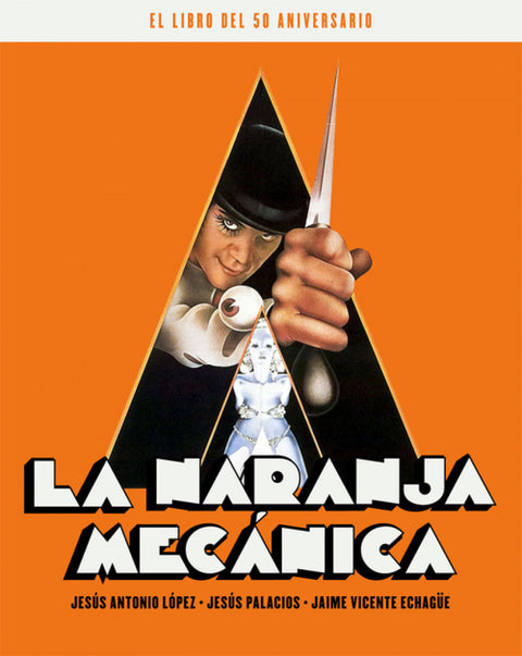  LA NARANJA MECANICA. EL LIBRO DEL 50 ANIVERSARIO 