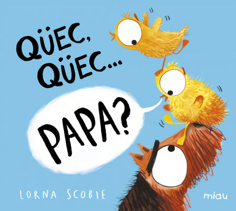  Qüec, qüecà papa? 