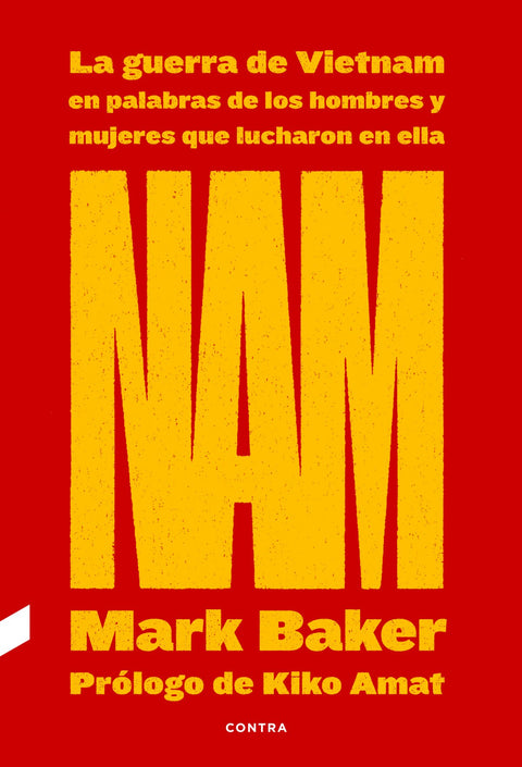 NAM: La guerra de Vietnam en palabras de los hombres y mujeres que lucharon en ella 