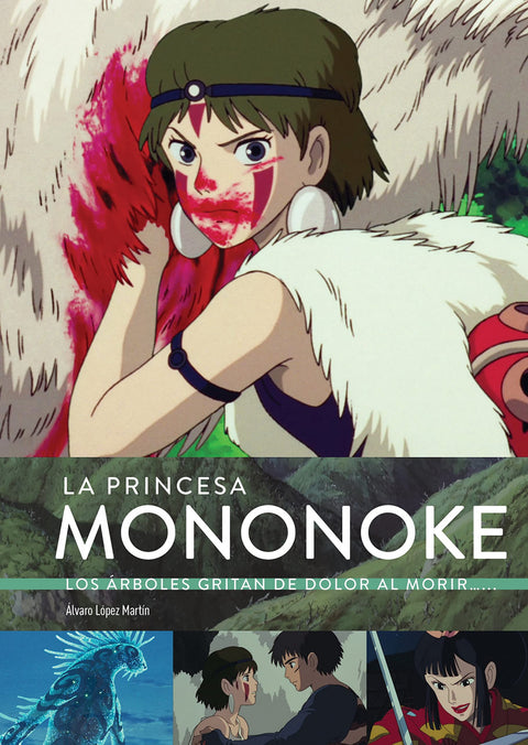  LA PRINCESA MONONOKE. LOS ARBOLES GRITAN DOLOR 
