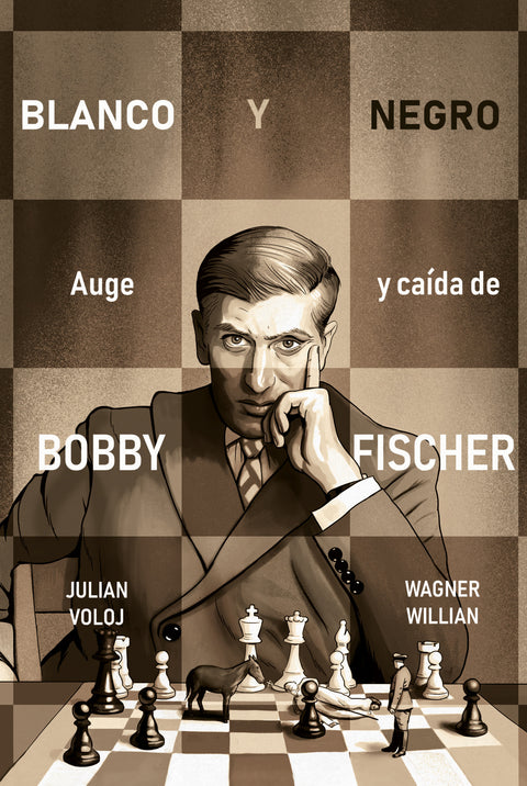  Blanco y Negro. Auge y caída de Bobby Fisher 