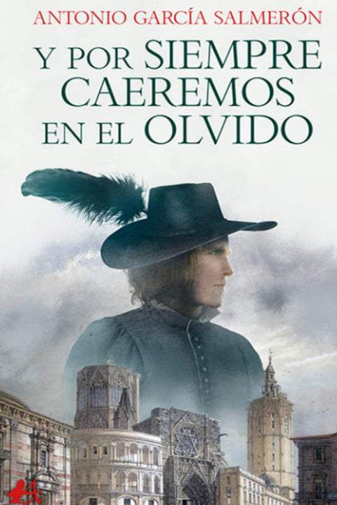  Y por siempre caeremos en el olvido 