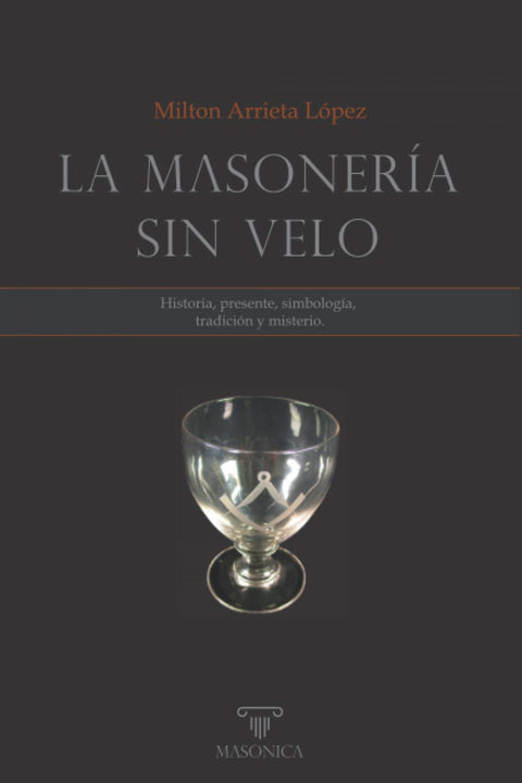  LA MASONERÍA SIN VELO 