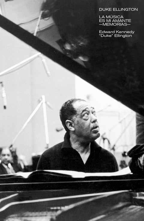  DUKE ELLINGTON: LA MUSICA ES MI AMANTE 