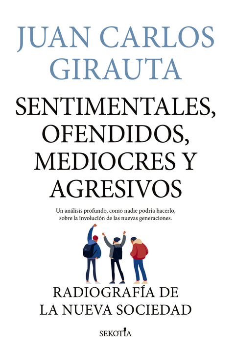  Sentimentales, ofendidos, mediocres y agresivos 