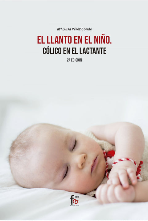  EL LLANTO EN EL NIÑO. CÓLICO EN EL LACTANTE -2 EDICIÓN 