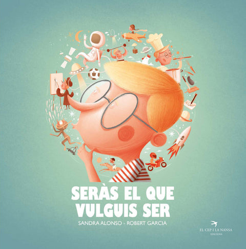  Seràs el que vulguis ser 