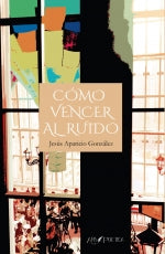  Cómo vencer al ruido 