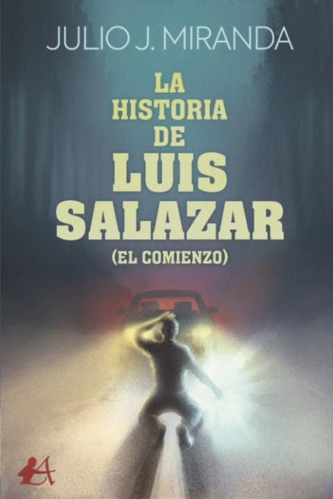  LA HISTORIA DE LUIS SALAZAR (EL COMIENZO) 