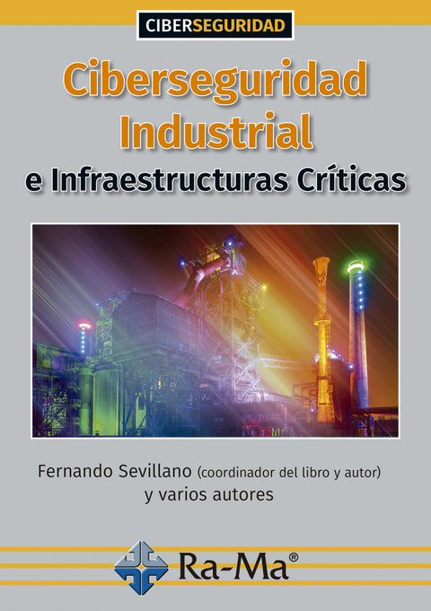  CIBERSEGURIDAD INDUSTRIAL:INFRAESTRUCTURAS CRITICAS 