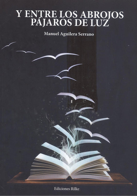  Y entre los abrojos pajaros de luz 