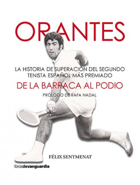  Orantes: De la barraca al podio 