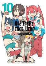  QUÉ TORPE ERES, UENO 10 