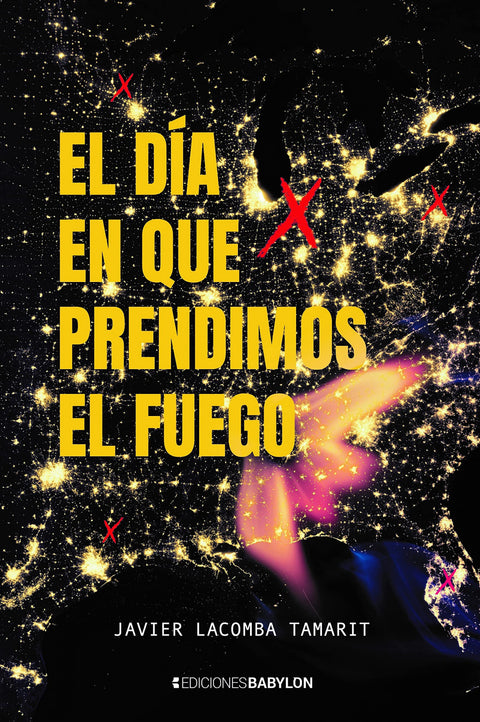  El dia en que prendimos el fuego 