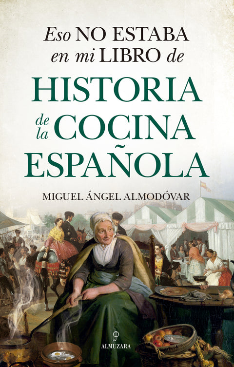  Eso no estaba en mi libro de historia de la cocina española 