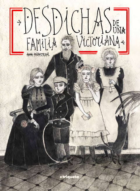  DESDICHAS DE UNA FAMILIA VICTORIANA 