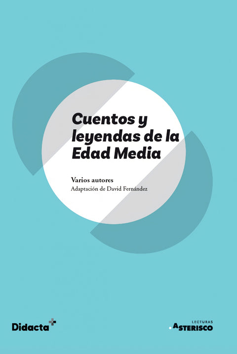  Cuentos y leyendas de la Edad Media (Asterisco) (nueva edición 2021) 