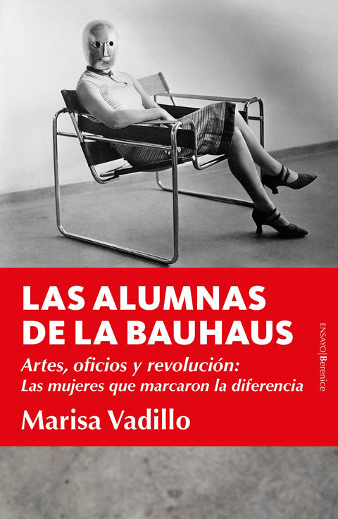  ALUMNAS DE LAS BAUHAUS, LAS 