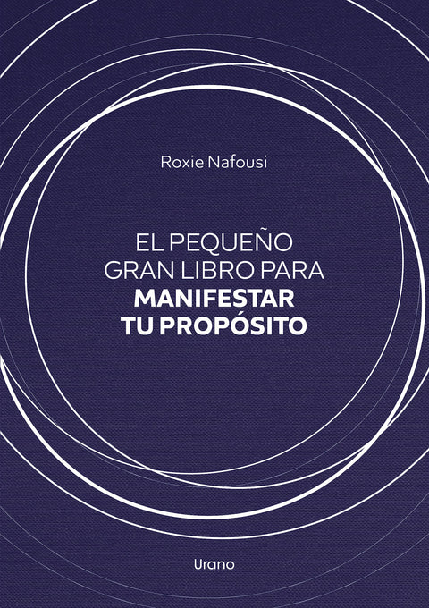  El pequeño gran libro para manifestar tu propósito 