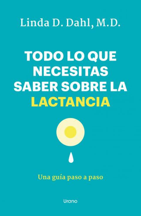  Todo lo que necesitas saber sobre la lactancia 
