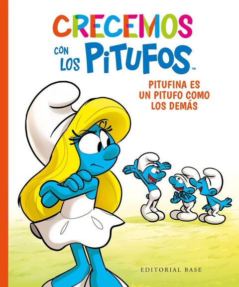  Crecemos con los Pitufos 4. Pitufina es un Pitufo como los demás 
