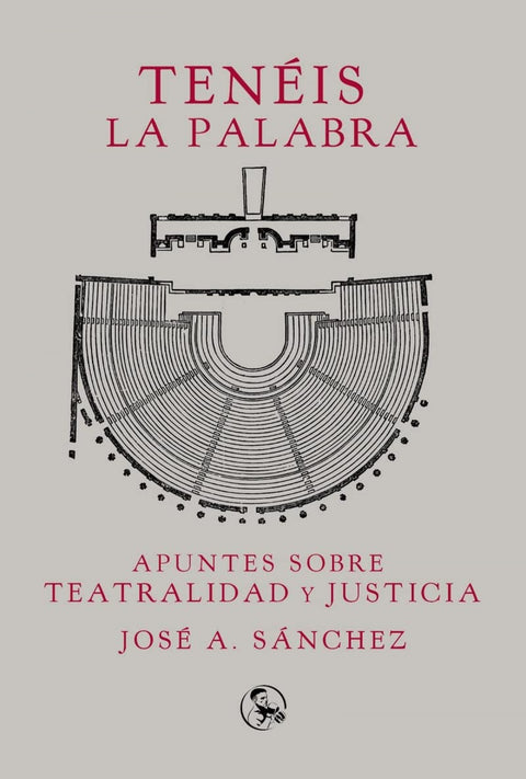  Tenéis la palabra: apuntes sobre teatralidad y justicia 