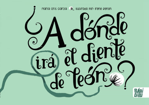  ¿A dónde irá el diente de león? 