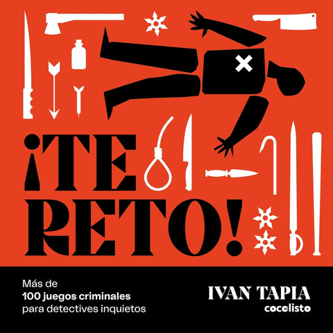  ¡Te reto! Más de 100 juegos criminales para detectives inquietos 