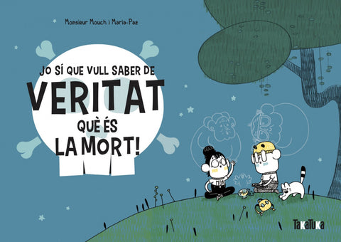  Jo sí que vull saber de veritat què és la mort! 