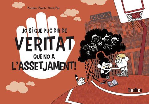  Jo sí que puc dir de veritat que no a l'assetjament! 