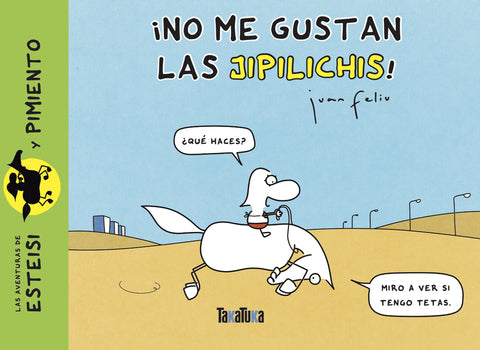  ¡No me gustan las jipilichis! 