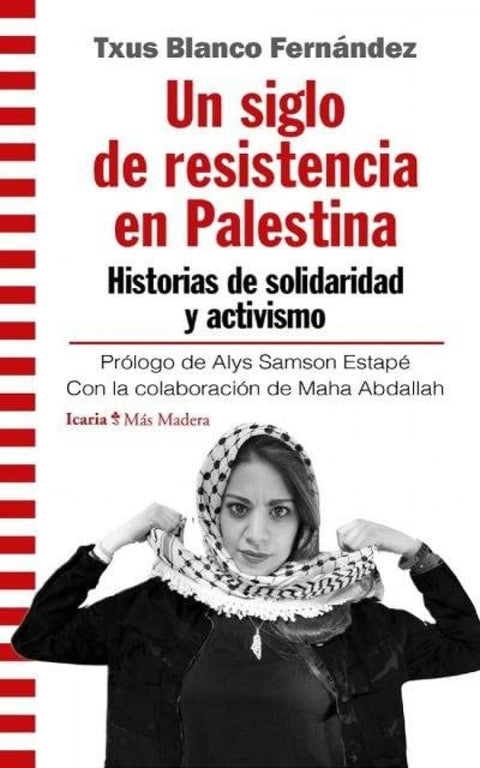  UN SIGLO DE RESISTENCIA EN PALESTINA 