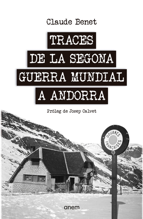  Traces de la Segona Guerra Mundial a Andorra 