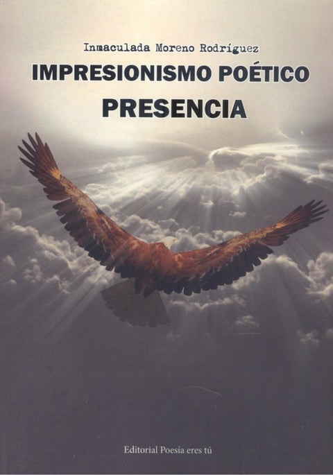  IMPRESIONISMO POÉTICO: PRESENCIA 