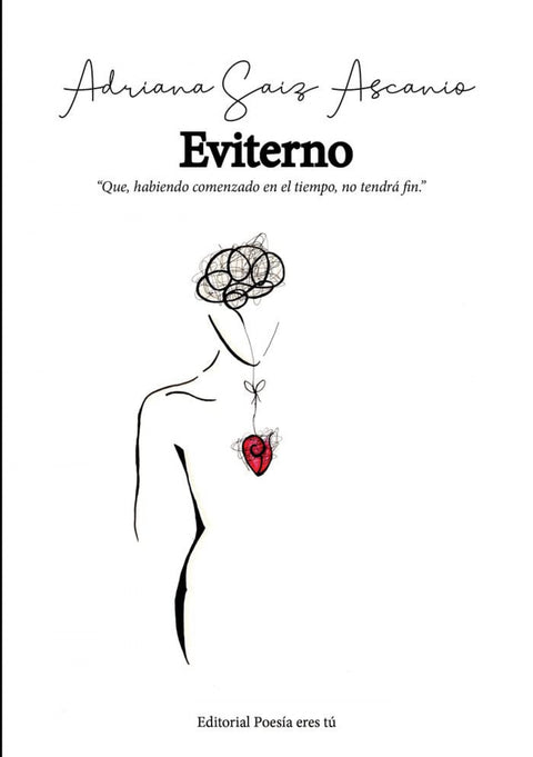  Eviterno:que, habiendo comenzado en el tiempo,no tendra fin 