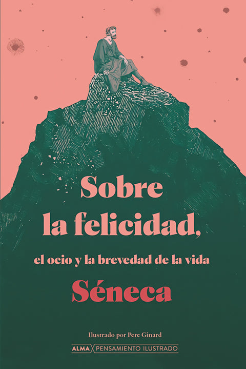  Sobre la felicidad, el ocio y la brevedad de la vida 