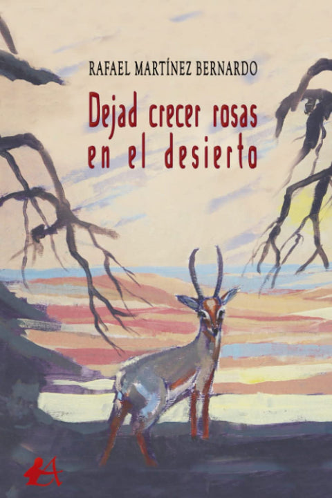  Dejad crecer las rosas en el desierto 
