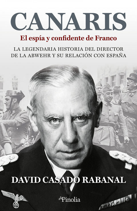  Canaris. El espía y confidente de Franco 