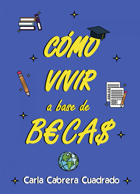  Cómo vivir a base de becas 
