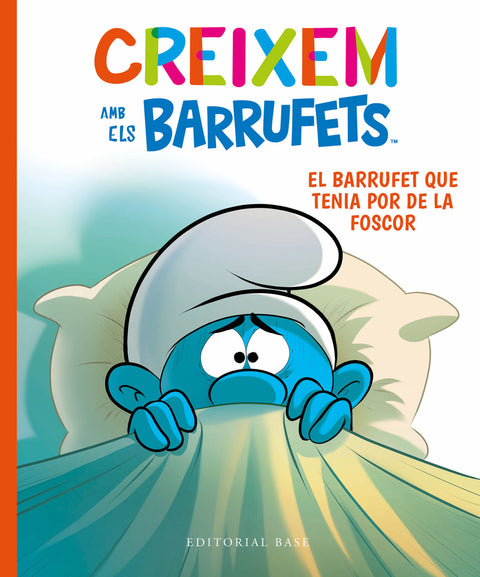  Creixem amb els Barrufets 1. El Barrufet que tenia por de la foscor 