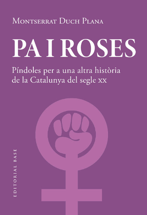  Pa i roses. Píndoles per a una altra història del segle XX 